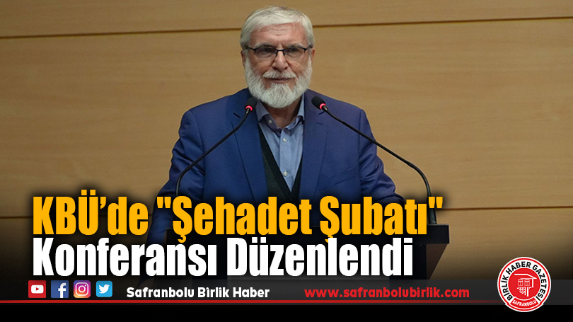 Karabük Üniversitesi’nde “Şehadet Şubatı” Konferansı Düzenlendi