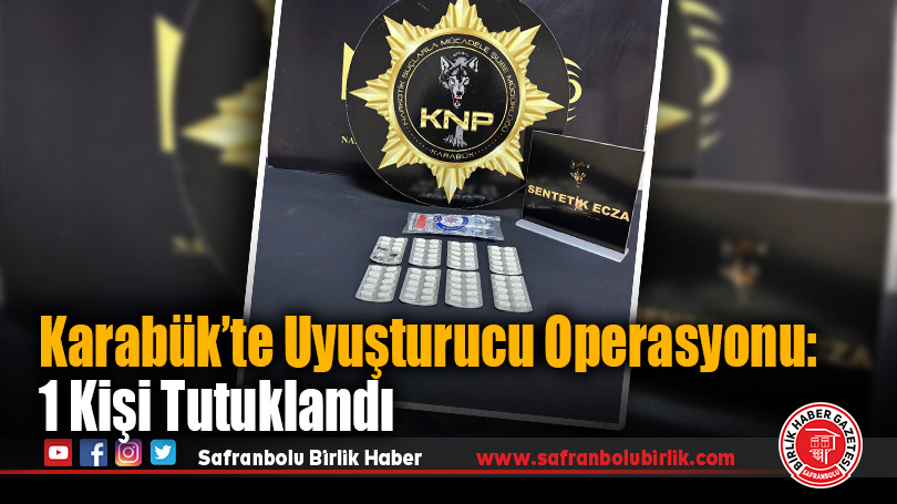 Karabük’te Uyuşturucu Operasyonu: 1 Kişi Tutuklandı