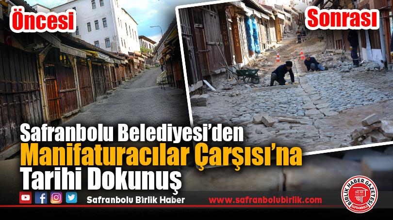 Safranbolu Manifaturacılar Çarşısı’na Tarihi Dokunuş