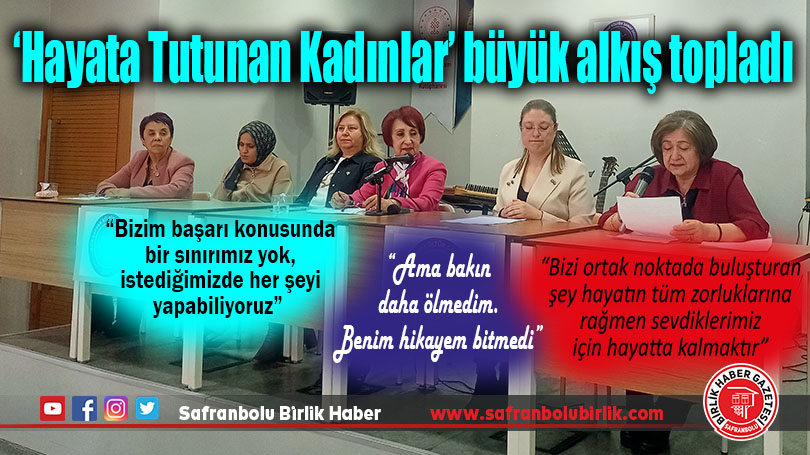 ‘Hayata Tutunan Kadınlar’ büyük alkış topladı