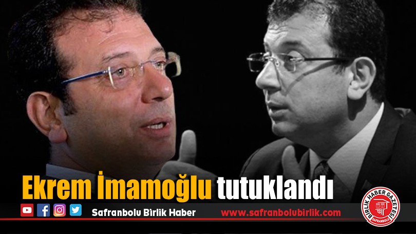 Ekrem İmamoğlu tutuklandı