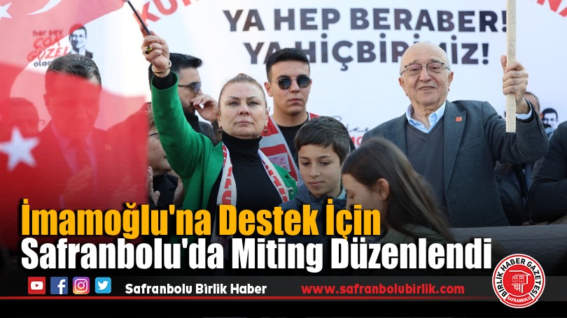 İmamoğlu’na Destek İçin Safranbolu’da Miting Düzenlendi