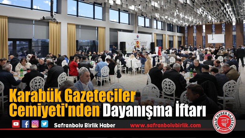 Karabük Gazeteciler Cemiyeti’nden İftar Programı