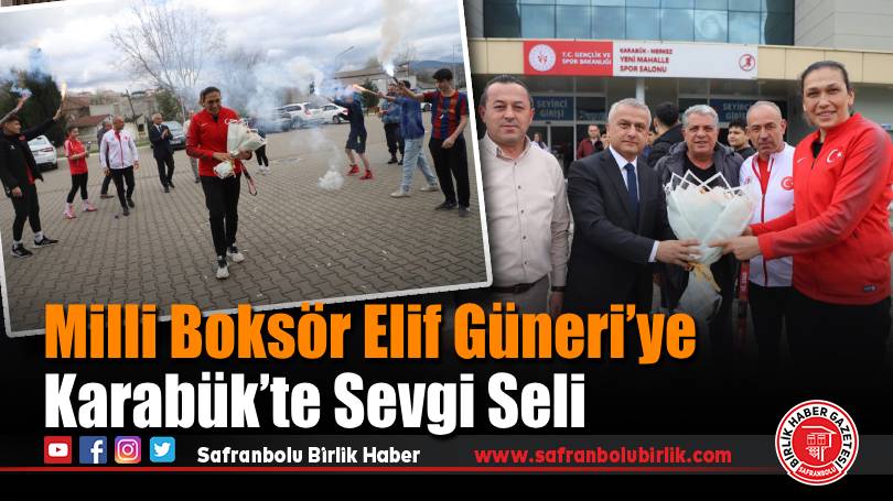 Milli Boksör Elif Güneri’ye Karabük’te Sevgi Seli