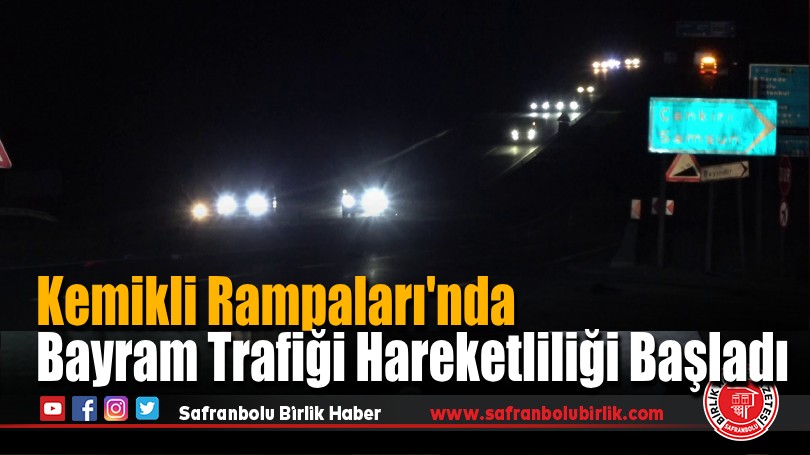 Kemikli Rampaları’nda Bayram Trafiği Hareketliliği Başladı
