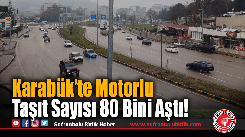 Karabük’te Motorlu Taşıt Sayısı 80 Bini Aştı!