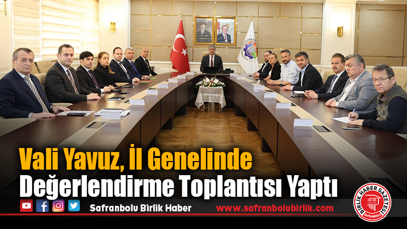 Vali Yavuz, Kaymakamlar ve Belediye Başkanlarıyla Toplantı Gerçekleştirdi