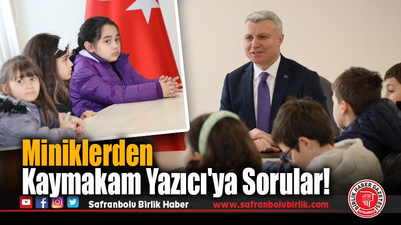 Miniklerden Kaymakam Yazıcı’ya Sorular!