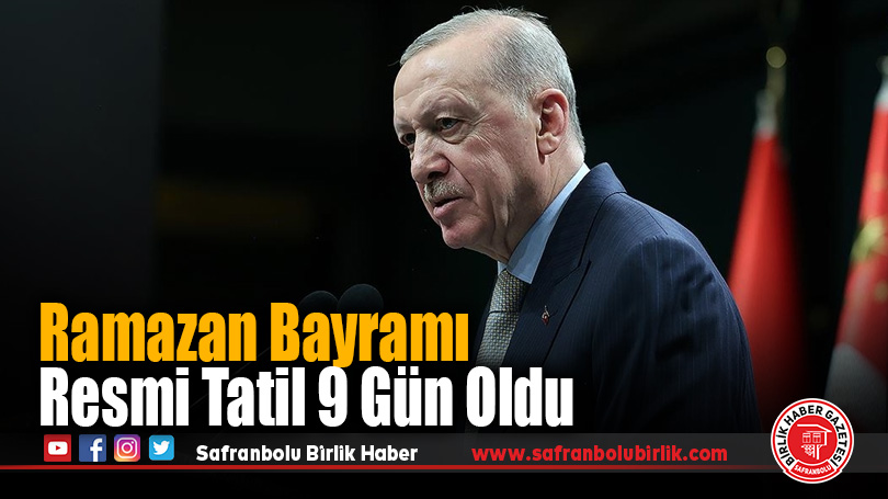 Ramazan Bayramı tatili 9 gün oldu