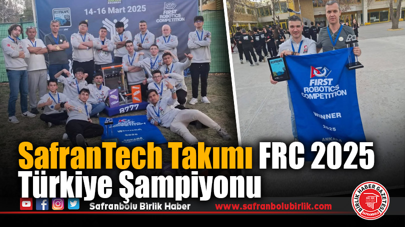 SafranTech Takımı, FRC 2025 Ankara Şampiyonası’nda Birinci Oldu