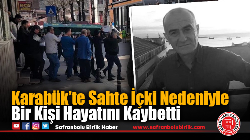 Karabük’te Sahte İçki Nedeniyle Bir Kişi Hayatını Kaybetti