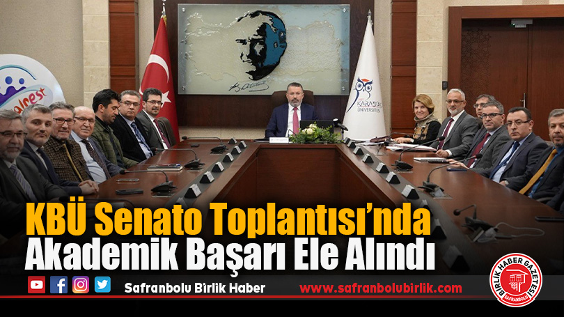 KBÜ Senato Toplantısı’nda Akademik Başarı Ele Alındı