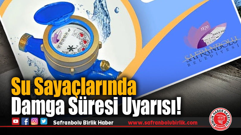 Safranbolu Belediyesi’nden Su Sayaçlarında Damga Süresi Uyarısı!