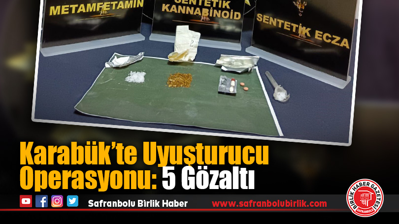 Karabük’te Uyuşturucu Operasyonu: 5 Gözaltı