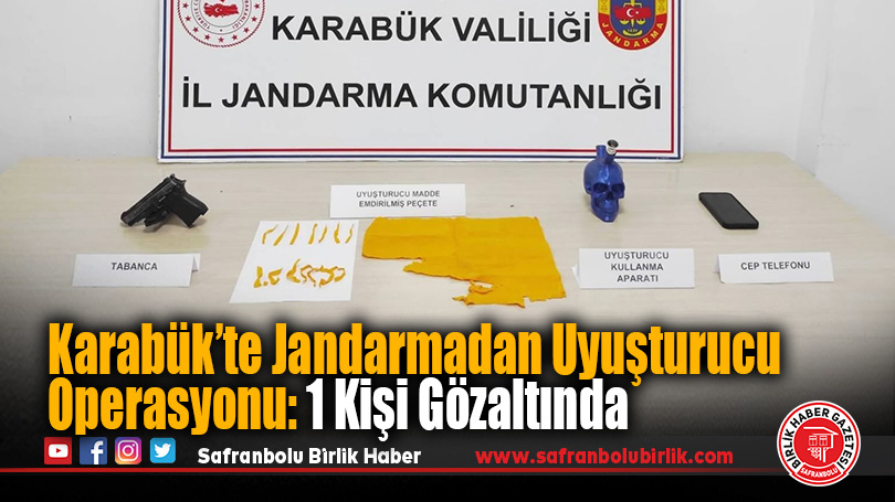 Karabük’te Jandarmadan Uyuşturucu Operasyonu: 1 Kişi Gözaltında
