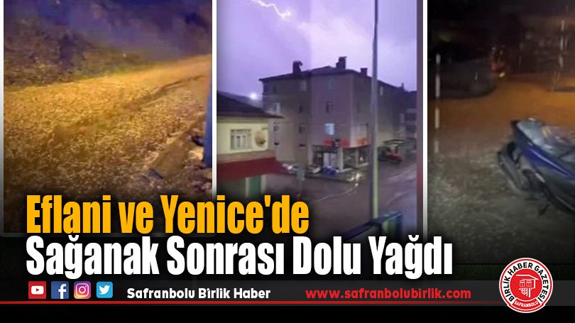 Karabük’te sağanağın ardından dolu yağdı