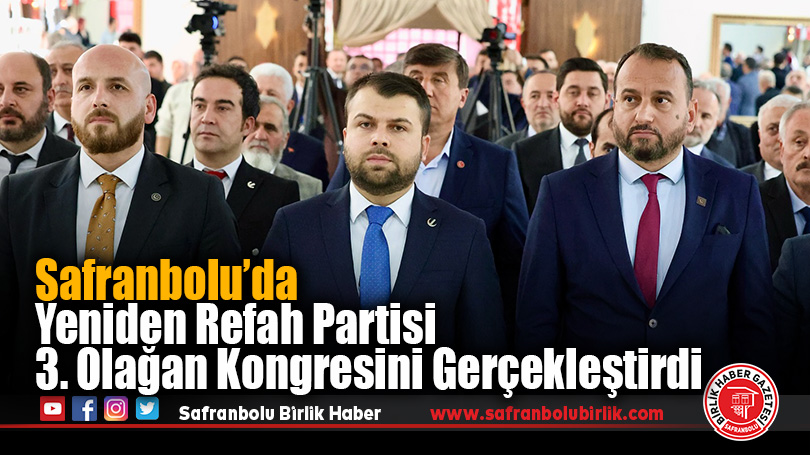 Yeniden Refah Partisi Safranbolu’da Kongresini Gerçekleştirdi