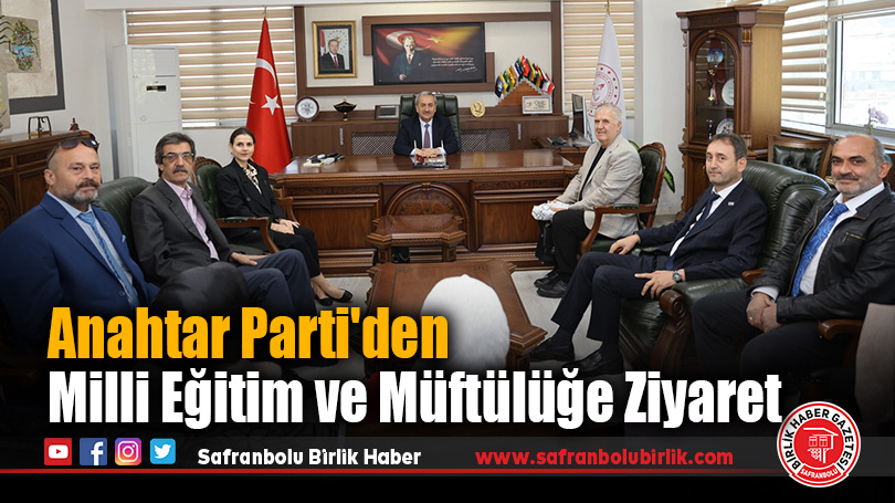 Anahtar Parti’den Milli Eğitim ve Müftülüğe Ziyaret