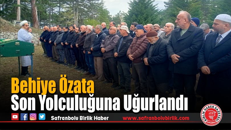 Behiye Özata Son Yolculuğuna Uğurlandı