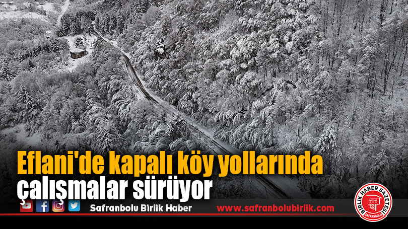 Eflani’de kapalı köy yollarında çalışmalar sürüyor