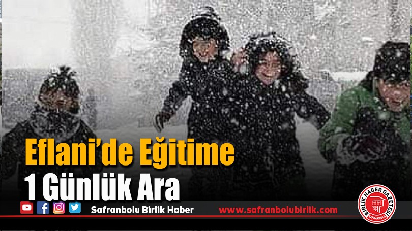 Eflani’de Eğitime 1 Günlük Ara