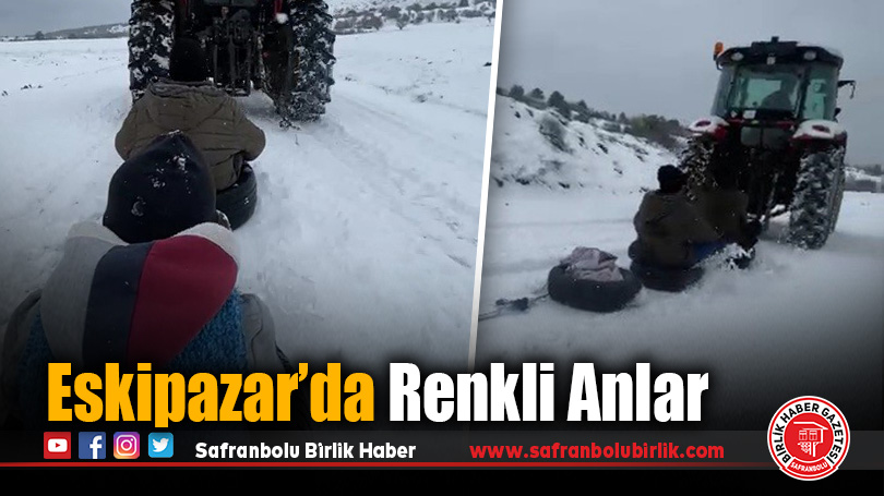 Eskipazar’da traktörle kayak keyfi