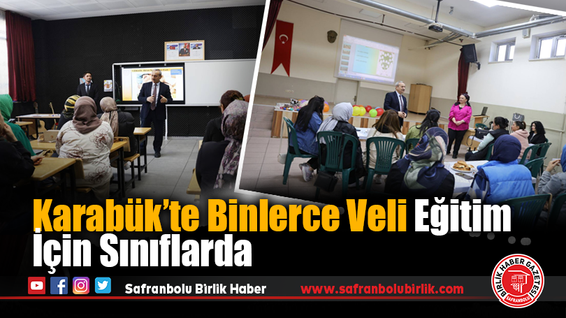 Karabük’te Binlerce Veli Eğitim İçin Sınıflarda