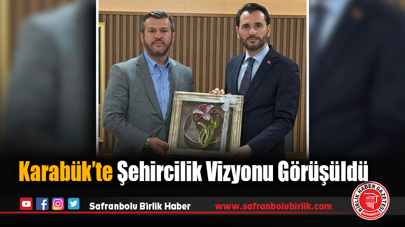 Karabük’te Şehircilik Vizyonu Görüşüldü