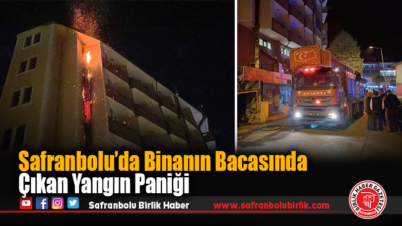 Safranbolu’da Binanın Bacasında Çıkan Yangın Paniği