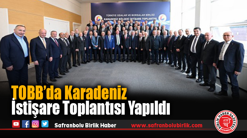TOBB’da Karadeniz İstişare Toplantısı Yapıldı