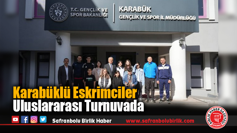 Karabüklü Eskrimciler Uluslararası Turnuvada