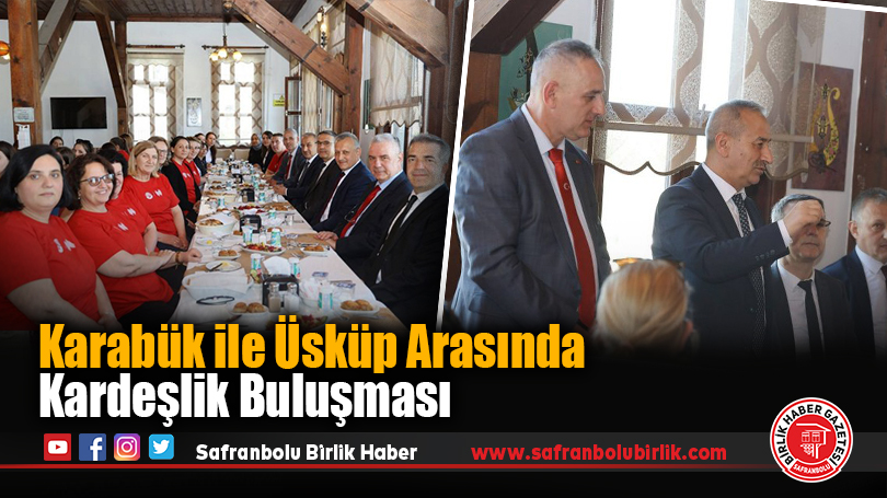 Karabük ile Üsküp Arasında Kardeşlik Buluşması