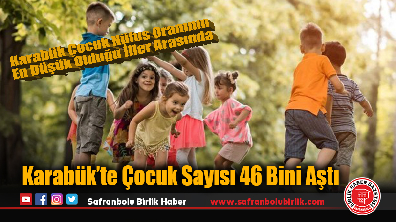 Karabük’te Çocuk Sayısı 46 Bini Aştı