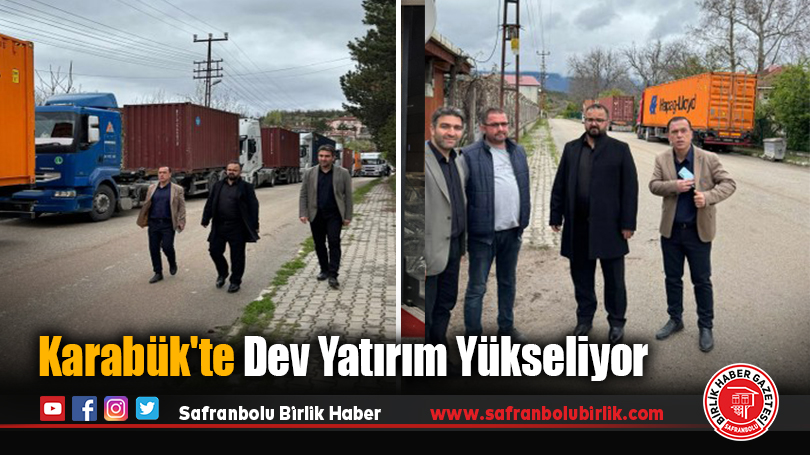 Karabük’te Dev Yatırım Yükseliyor