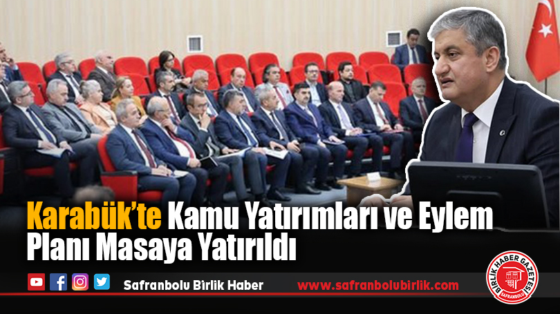 Karabük’te Kamu Yatırımları ve Eylem Planı Masaya Yatırıldı