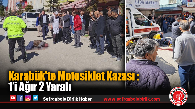 Karabük’te Motosiklet Kazası: 1’i Ağır 2 Yaralı