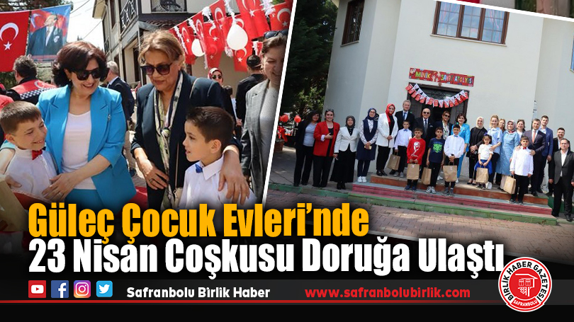 Güleç Çocuk Evleri’nde 23 Nisan Coşkusu Doruğa Ulaştı