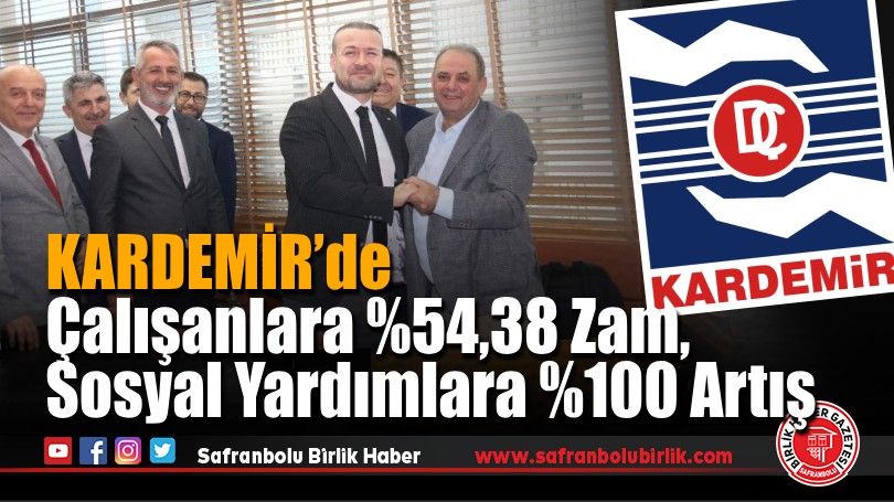 KARDEMİR’de Çalışanlara %54,38 Zam, Sosyal Yardımlara %100 Artış