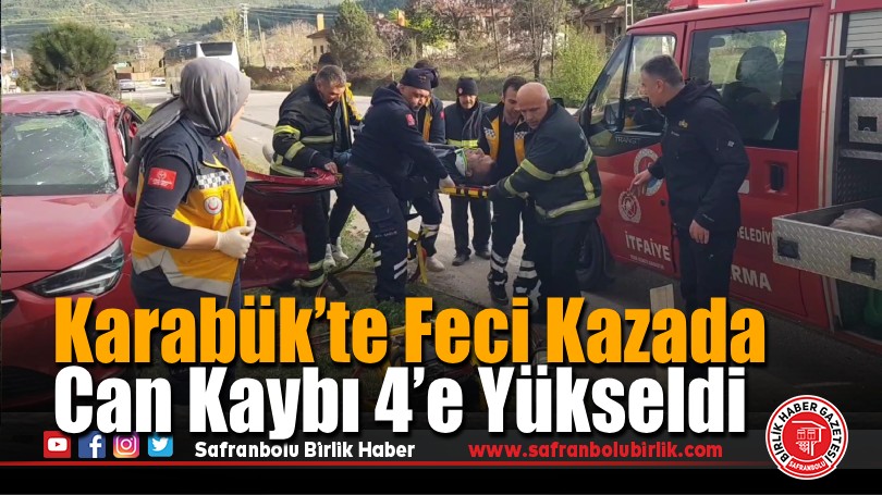 Karabük’te Feci Kazada Can Kaybı 4’e Yükseldi