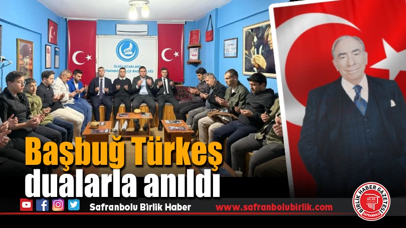 Başbuğ Türkeş dualarla anıldı