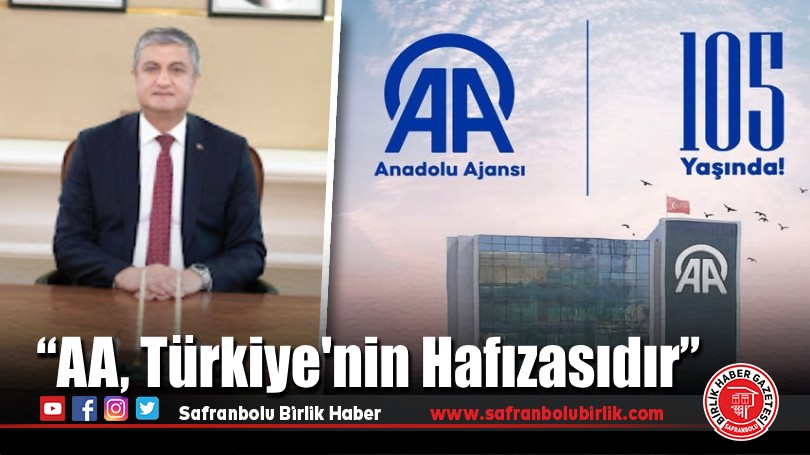“AA, Türkiye’nin Hafızasıdır”