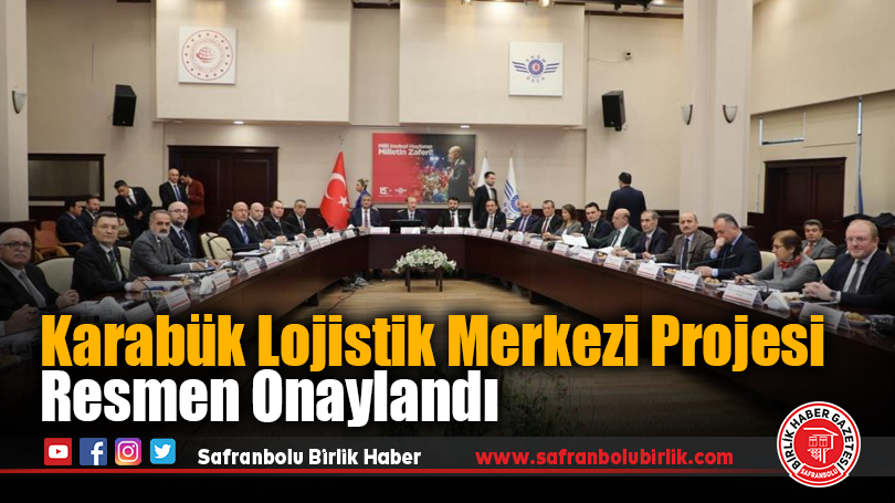 Karabük Lojistik Merkezi Projesi Resmen Onaylandı