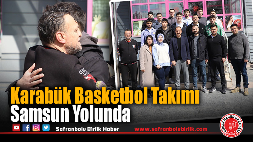 Karabük Basketbol Takımı Samsun Yolunda