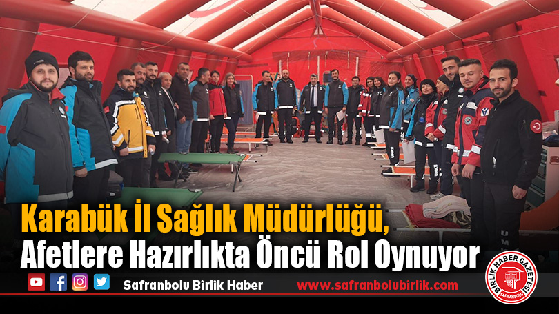Karabük İl Sağlık Müdürlüğü, Afetlere Hazırlıkta Öncü Rol Oynuyor