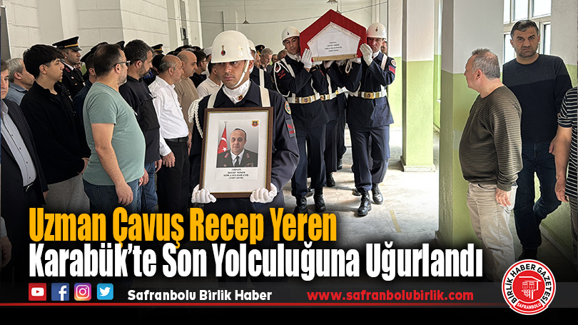 Uzman Çavuş Recep Yeren Karabük’te Son Yolculuğuna Uğurlandı