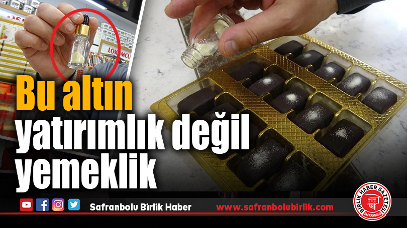 Bu altın yatırımlık değil yemeklik