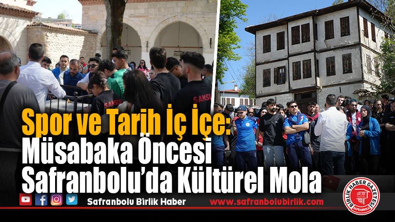 Badminton Müsabakaları Öncesi Safranbolu’da Kültürel Bir Yolculuk
