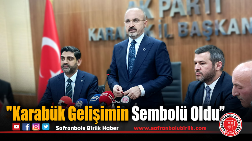 “Karabük Gelişimin Sembolü Oldu”