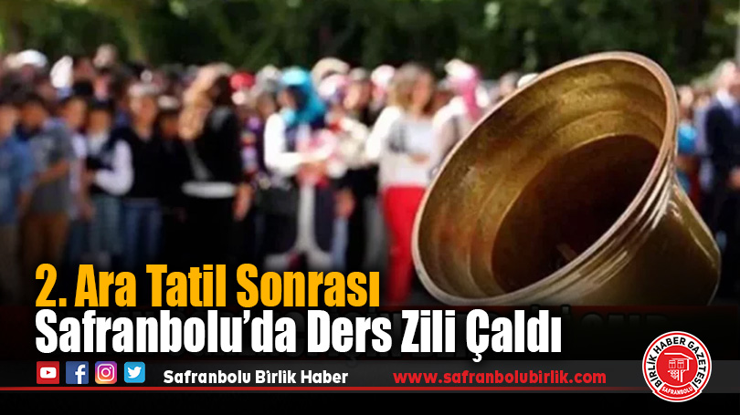 2. Ara Tatil Sonrası Safranbolu’da Ders Zili Çaldı
