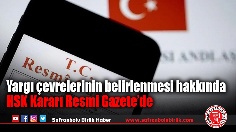 Yargı çevrelerinin belirlenmesi hakkında HSK Kararı Resmi Gazete’de